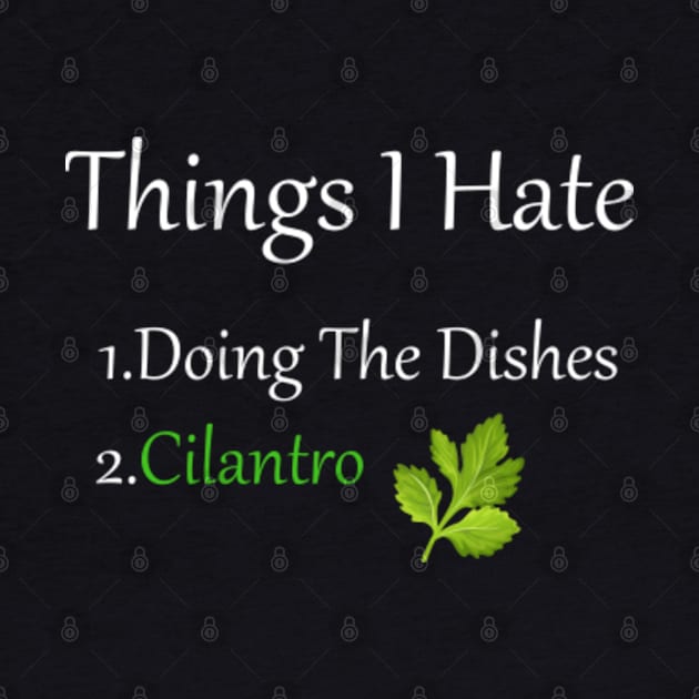 Things I Hate Cilantro by GreenCraft